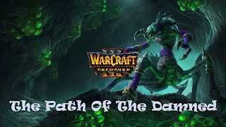 Warcraft 3 Reforged: Undead Campaign - The Path of The Damned (Hard Mode)