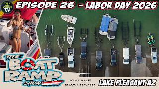 The Boat Ramp Show || Episode 26 || Lake Pleasant || Labor Day 2026