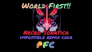 [World First!!] Necro Sonatica imp/remix/coda PFC