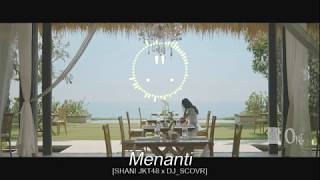 Shani JKT48 Menanti DJ_SCOVR (Remix / Bootleg)