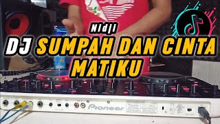 DJ SUMPAH DAN CINTA MATIKU - DJ VIRAL TIKTOK TERBARU 2024
