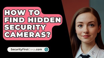 How To Find Hidden Security Cameras? - SecurityFirstCorp.com