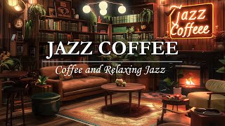 Jazz Instrumental ☕Warm Jazz Music in Cozy Coffee Shop Ambience to Relax