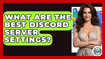 What Are The Best Discord Server Settings? - Trend Unwrapper
