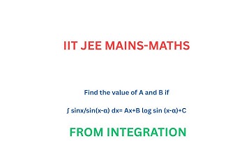IMPORTANT PYQ FOR JEE MAINS 2026| IIT JEE INTEGRATION | ∫sinx/sin(x-α)  dx= Ax+B log sin (x-α)+C