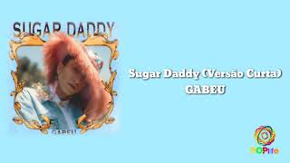 Sugar Daddy (Versão Curta) - Gabeu