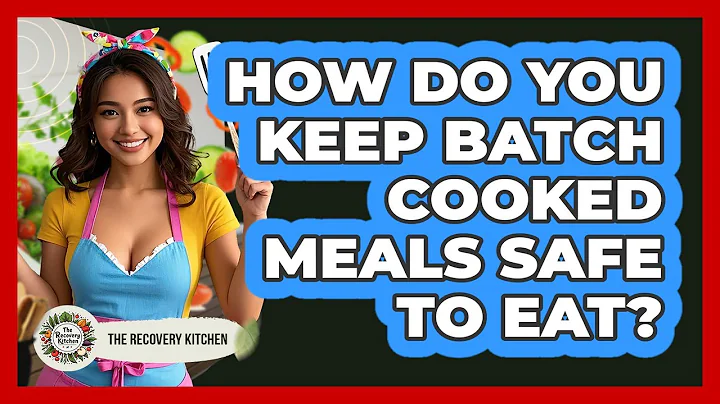 How Do You Keep Batch Cooked Meals Safe To Eat? - The Recovery Kitchen