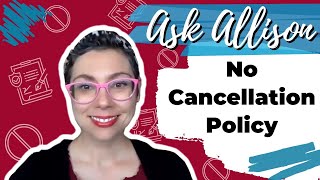 No Cancellation Policy.