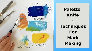 Palette Knife Techniques-Mark Making Demonstration