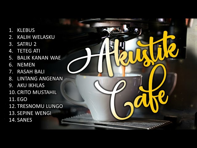 LAGU CAFE AKUSTIK JAWA POPUPER KLEBUS - AKUSTIK CAFE class=