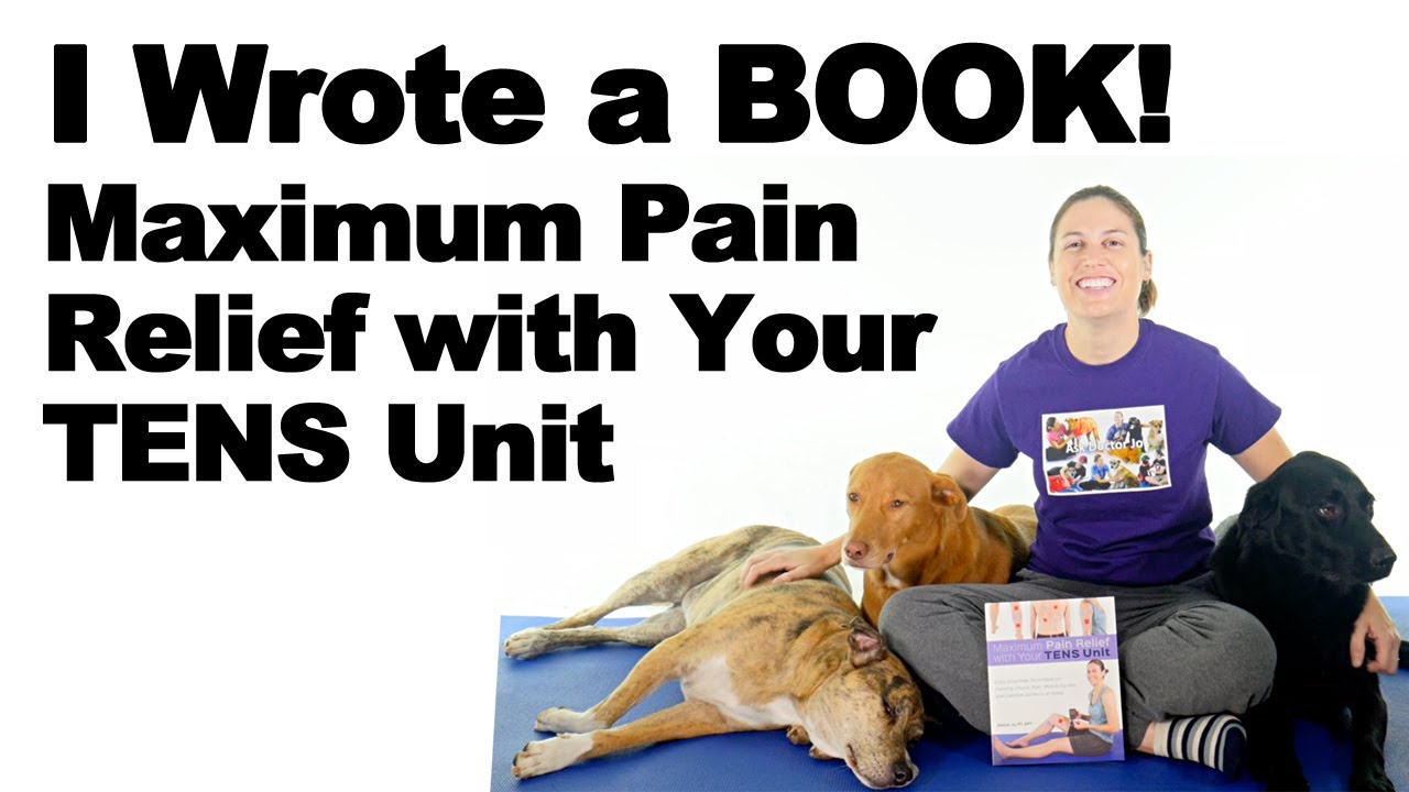 Maximum Pain Relief with Your TENS Unit
