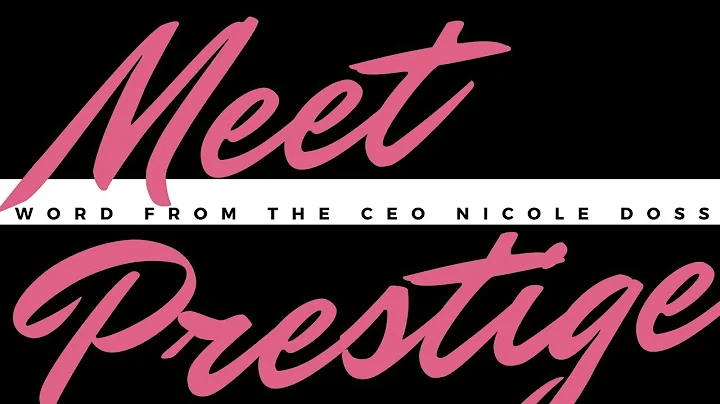 The Prestige Society: A Word from the CEO & Founde...