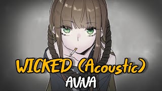 【Nightcore】WICKED (Acoustic) - AViVA (Lyrics)