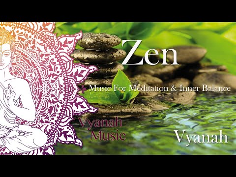 1 HOUR Zen Music For Inner Balance, Stress Relief and Relaxation by Vyanah