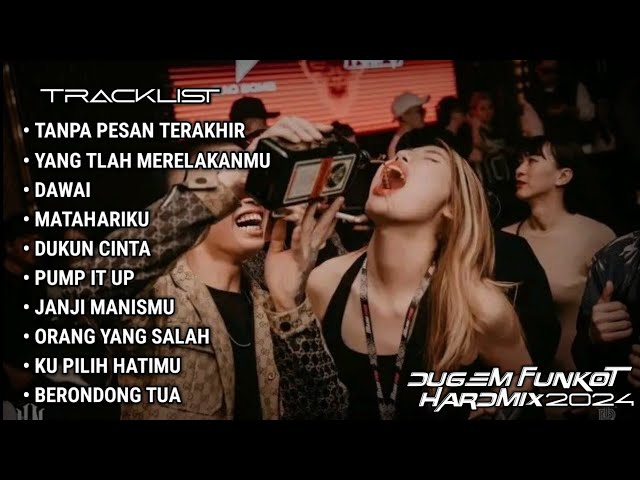 DUGEM TANPA PESAN TERAKHIR X DAWAI HARDMIX FUNKOT FULL BASS NO DROP NEW 2024 class=