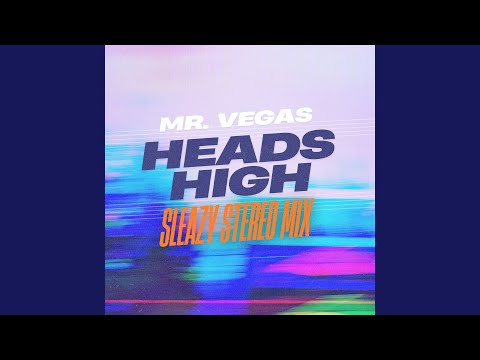 Heads High (Sleazy Stereo Mix)
