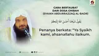 cara bertaubat dari dosa ghibah | Syeikh Abdurazak Al-Badr حفظه الله تعلى