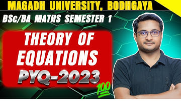 Theory of Equations PYQ 2023 Magadh University | B.Sc. BA Maths Hons | Semester 1| by Thakur Sir