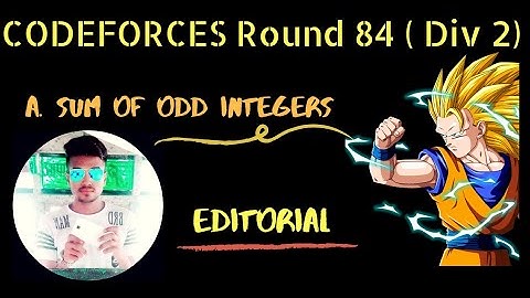 Codeforces Round 84 (Div 2 ) |A. Sum of Odd Integers -( Editorial )