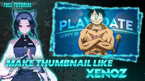 How To make thumbnail like Xenoz ||  (full tutorial) thumbnail for amv in PS cc ||