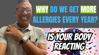 Why Do We Get More Allergies Every Year?