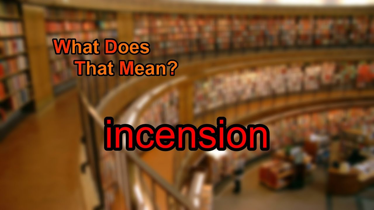 What does incension mean? - YouTube
