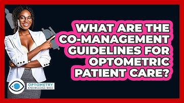 What Are The Co-management Guidelines For Optometric Patient Care? - Optometry Knowledge Base