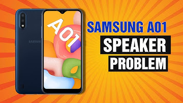 Samsung A01 Speaker Problem Solution