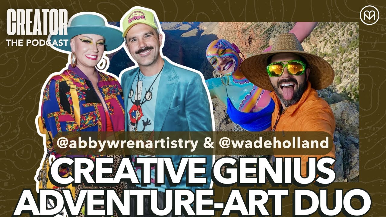 Wade Holland & Abby Wren: Adventure-Art Duo Turning Personal Difference Into Creative Superpowers