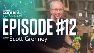 Careers & Cocktails: Episode 12 - Scott Grenney