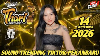 #SOUND TRENDING TIKTOK PEKANBARU' DJ THARI 14 SEPTEMBER 2026 MP CLUB VIIP (MR LOKI)