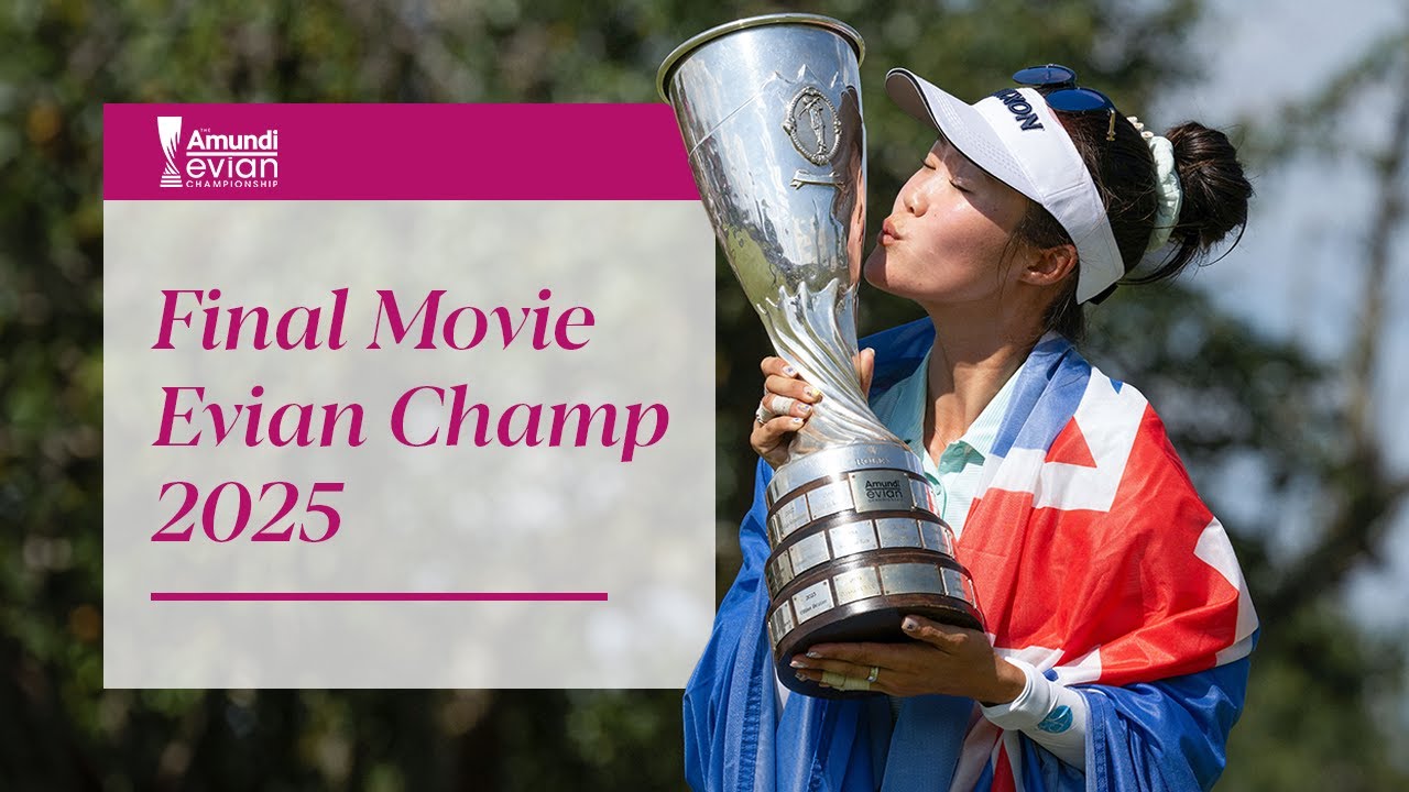 The 2025 Amundi Evian Championship - Final Movie
