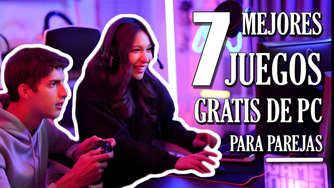 LOS 7 MEJORES JUEGOS GRATUITOS PARA PC PARA JUGAR EN PAREJA - YouTube