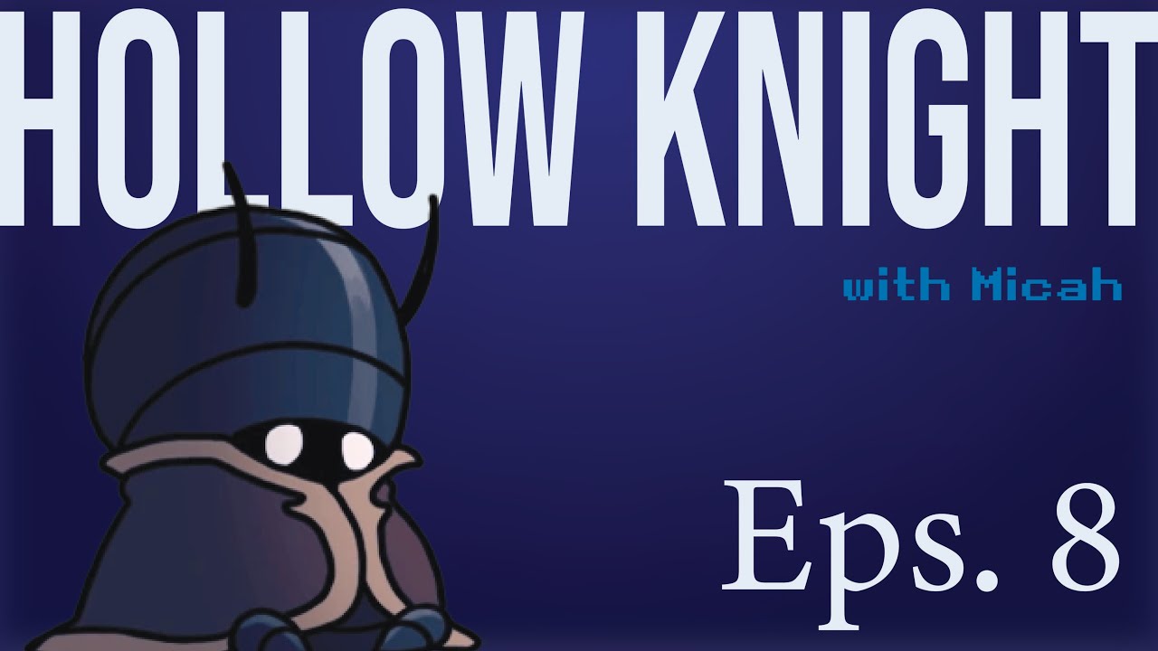 Hollow Knight Episode 8