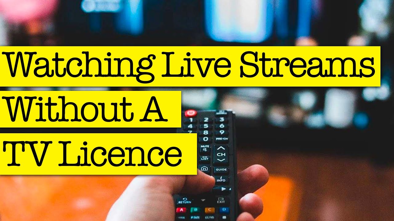 Watching Live Streams Without A TV Licence YouTube watching-live-streams-without-a-tv-licence-youtube