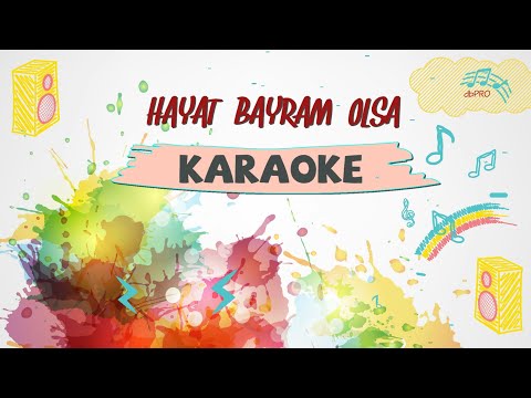 Hayat Bayram Olsa (KARAOKE)