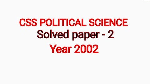 CSS SOLVED MCQS| POLITICAL SCIENCE PAPER 2 YEAR 2002
