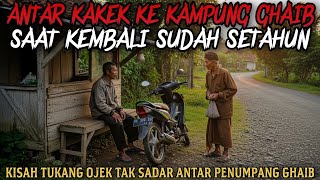 Download lagu TAK SADAR ANTAR KAKEK GHAIB SAAT KEMBALI TERNYATA SUDAH SETAHUN - cerita misteri - cerita mistis