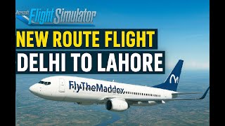 Microsoft Flight Simulator New Route Delhi to Lahore | Full Flight Experience
