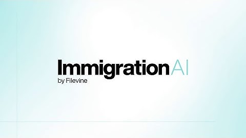 Bridging Borders and Empowering Clients | ImmigrationAI by Filevine