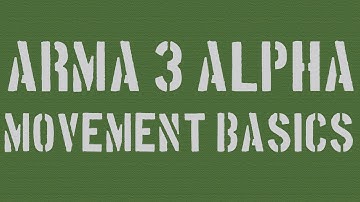 Arma 3 Alpha - Movement Basics