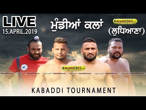 🔴 [Live] Mundian Kalan (Ludhiana) Kabaddi Tournament 15 Apr 2019 kabaddi match