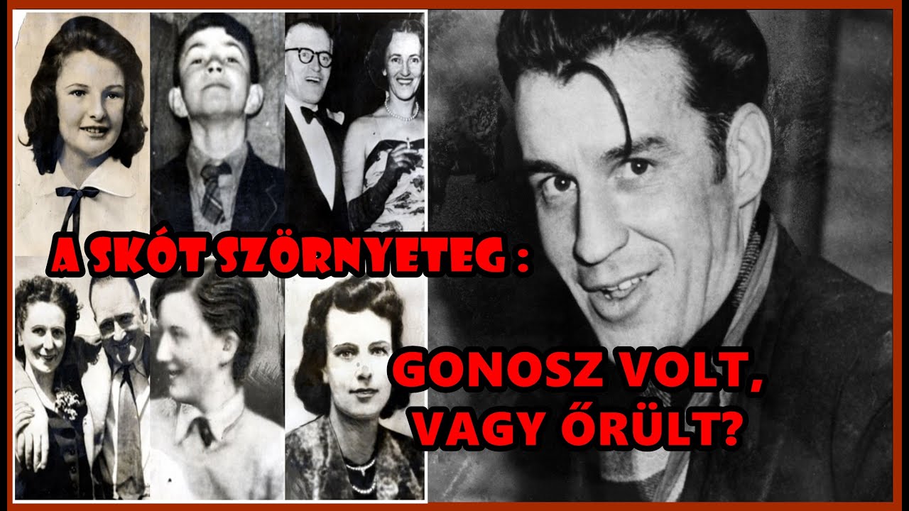 A SKÓT SZÖRNYETEG ÁMOKFUTÁSA - Peter Manuel döbbenetes tettei - A világ legbrutálabb  192. epizód