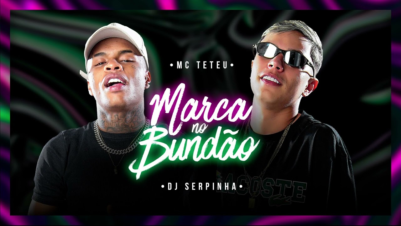 MARCA NO BUNDÃO - Mc Teteu  ( DJ Serpinha )