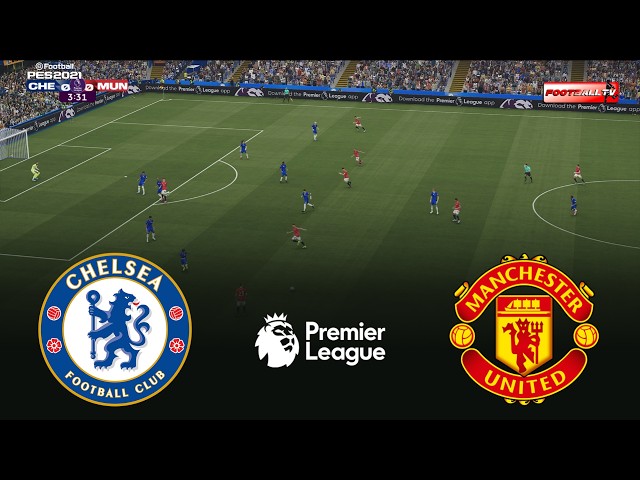 🔴Chelsea vs Manchester United - Premier League 2026 | Pes 21 Gameplay Simulation