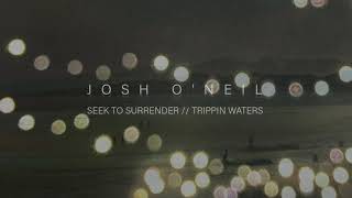 Josh O'neil - Trippin Waters Wealth