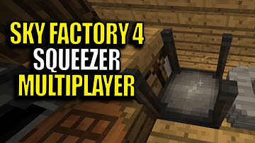 Multiplayer Minecraft Sky Factory 4 Modpack Ep 22 - Squeezer