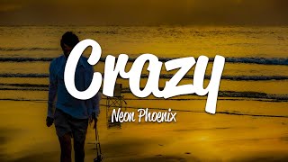 Neon Phoenix - Crazy (Lyrics)