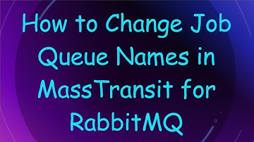 How to Change Job Queue Names in MassTransit for RabbitMQ