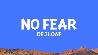Dej Loaf - No Fear  Resimi